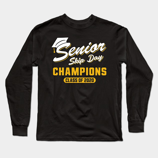 Senior Skip Day Champions - Class Of 2020 Long Sleeve T-Shirt by TextTees